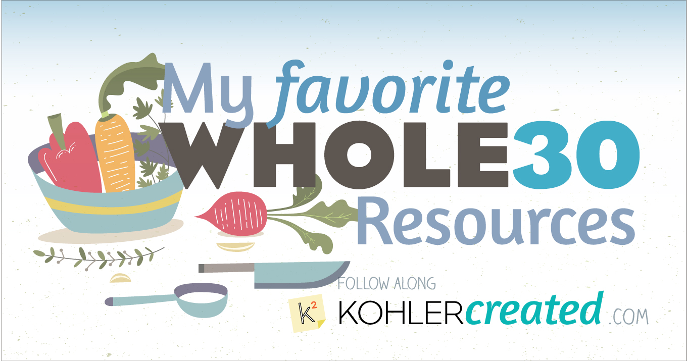 Whole30 Resources - Kohler Created