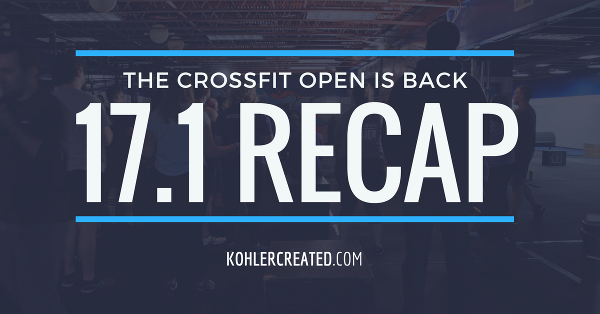 CrossFit Open WOD 17.1 Recap - Kohler Created